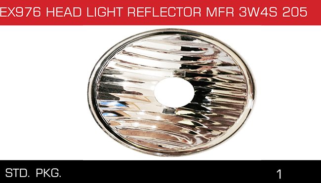 EX976 HEAD LIGHT REFLECTOR MFR 3W4S 205 EX976 HEAD LIGHT REFLECTOR MFR 3W4S 205